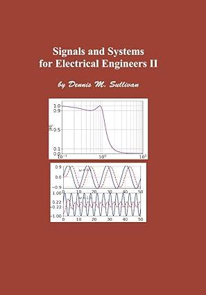 signals and systems for electrical engineers ii 1st edition dennis m. sullivan ph.d. 057874788x,