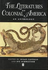 the literature of colonial america an anthology 1st edition castillo, susan; ivy schweitzer 063121125x,