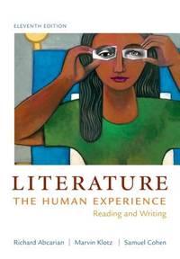 literature the human experience reading and writing 1st edition abcarian, richard 1457604299, 9781457604294