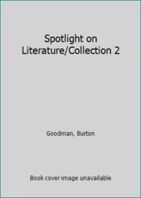 spotlight on literature collection 2 1st edition goodman, burton 0074871404, 9780074871409