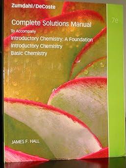 complete solutions manual to accompany introductory chemistry a foundation introductory chemistry basic