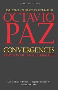 convergences essays on art and literature 1st edition octavio paz 0156225867, 9780156225861