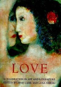 love a celebration in art and literature 1st edition lahr , jane + tabori, lena 0941434206, 9780941434201