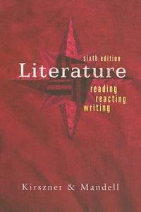 literature reading reacting writing 1st edition kirszner, laurie g 1413019382, 9781413019384