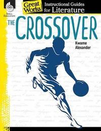 the crossover an instructional guide for literature 1st edition angela johnson 1425816487, 9781425816483