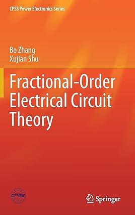 fractional order electrical circuit theory 1st edition bo zhang, xujian shu 9811628211, 978-9811628214