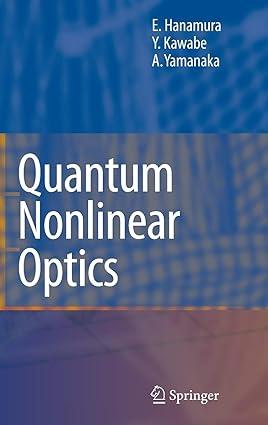 quantum nonlinear optics 1st edition eiichi hanamura, yutaka kawabe, akio yamanaka 354042332x, 9783540423324