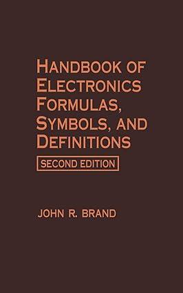 handbook of electronics formulas symbols and definitions 2nd edition john r. brand 0442003021, 978-0442003029