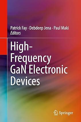 high frequency gan electronic devices 1st edition patrick fay, debdeep jena, paul maki 3030202070,