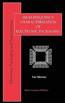 high frequency characterization of electronic packaging 1st edition luc martens 0792383079, 978-0792383079