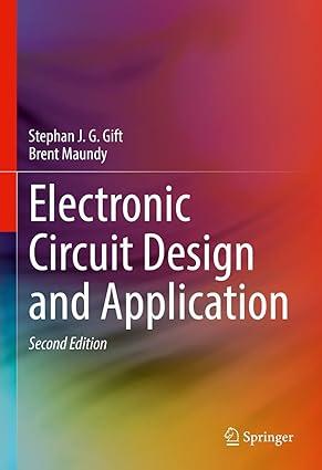 electronic circuit design and application 2nd edition stephan j. g. gift, brent maundy 3030793745,