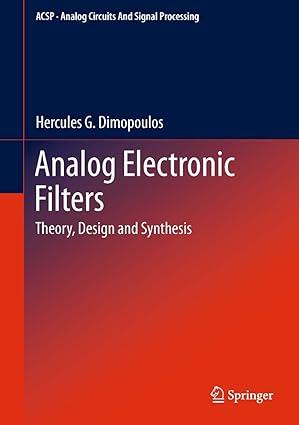 analog electronic filters theory design and synthesis 1st edition hercules g. dimopoulos 9400721897,