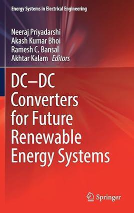 dc dc converters for future renewable energy systems 1st edition neeraj priyadarshi, akash kumar bhoi, ramesh