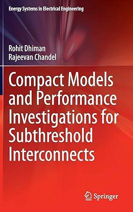 compact models and performance investigations for subthreshold interconnects 1st edition rohit dhiman,
