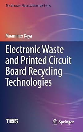 electronic waste and printed circuit board recycling technologies 1st edition muammer kaya 3030265927,