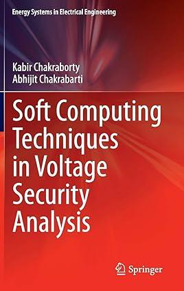 soft computing techniques in voltage security analysis 1st edition kabir chakraborty, abhijit chakrabarti