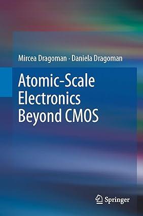atomic scale electronics beyond cmos 1st edition mircea dragoman, daniela dragoman 3030605620, 978-3030605629