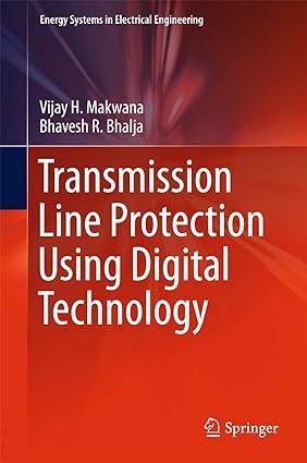 transmission line protection using digital technology 1st edition vijay h. makwana, bhavesh r. bhalja