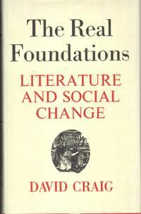 the real foundations literature and social change 1st edition craig, david 0701119810, 9780701119812