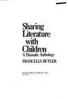 sharing literature with children a thematic anthology 1st edition butler, francelia 0679303286, 9780679303282
