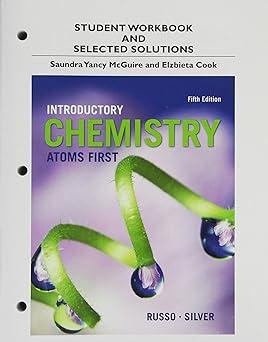 introductory chemistry atoms first student workbook and selected solutions manual 5th edition steve russo,