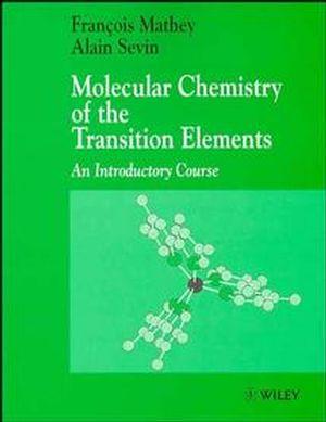 molecular chemistry of the transition elements an introductory course 1st edition françois mathey, alain