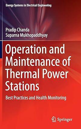 operation and maintenance of thermal power stations best practices and health monitoring 1st edition pradip