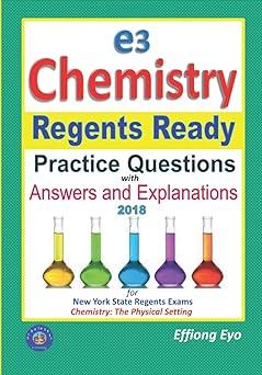 e3 chemistry regents ready practice 2018 with answers and explanations for new york state chemistry regents