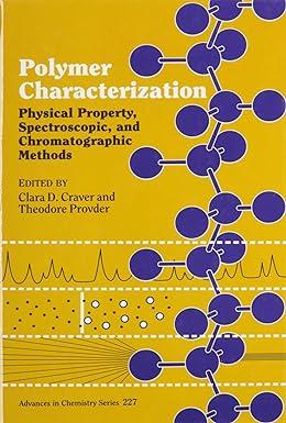 polymer characterization physical property spectroscopic and chromatographic methods acs advances in
