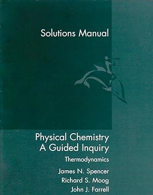 physical chemistry complete solutions manual 1st edition james n. spencer 0618308563, 978-0618308569