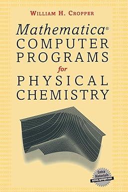mathematica computer programs for physical chemistry 1998 edition william h. cropper 0387983376,