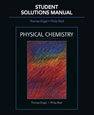 physical chemistry student solutions manual 2nd edition thomas engel, philip reid 032161626x, 978-0321616265