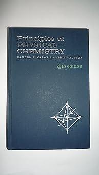 principles of physical chemistry 4th edition samuel h. maron; carl f. prutton 0023762306, 978-0023762307