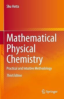 mathematical physical chemistry practical and intuitive methodology 3rd edition shu hotta 9819925118,