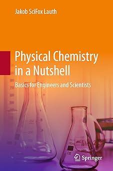 physical chemistry in a nutshell basics for engineers and scientists 1st edition jakob scifox lauth