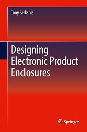 designing electronic product enclosures 1st edition tony serksnis 3319693948, 978-3319693941