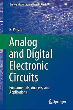 analog and digital electronic circuits fundamentals analysis and applications 1st edition r. prasad
