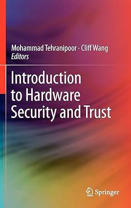 introduction to hardware security and trust 1st edition mohammad tehranipoor, cliff wang 1441980792,
