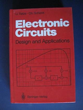 electronic circuits design and applications 1st edition christoph schenk ulrich tietze 354050608x,