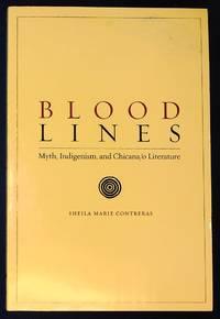blood lines myth indigenism and chicanao literature 1st edition contreras, sheila marie 0292717970,