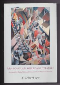 multicultural american literature comparative black native latino and asian american fictions 1st edition a.