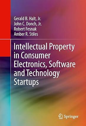 intellectual property in consumer electronics software and technology startups 1st edition gerald b. halt,