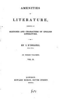 amenities of literature consisting of sketches and characters of english literature 1st edition disraeli,