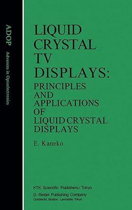 liquid crystal tv displays principles and applications of liquid crystal displays 1st edition e. kaneko