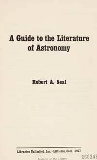 a guide to the literature of astronomy 1st edition seal, robert a 0872871428, 9780872871427