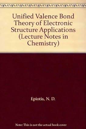 unified valence bond theory of electronic structure applications 1st edition n. d. epiotis 0387120009,