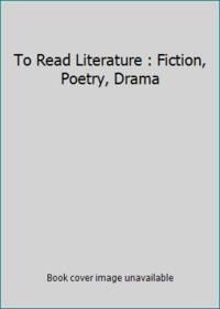 to read literature fiction poetry drama 1st edition hall, donald 0030628512, 9780030628511