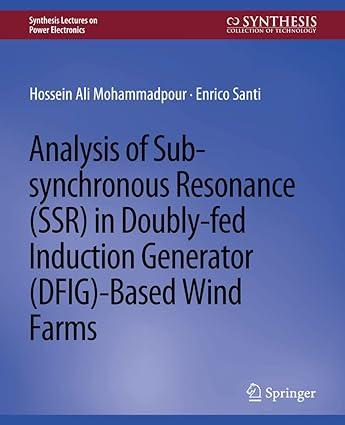 analysis of sub synchronous resonance ssr in doubly fed induction generator dfig based wind farms 1st edition