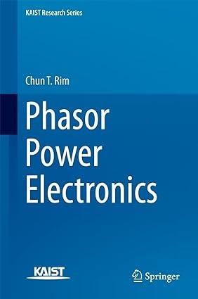 phasor power electronics 1st edition chun t. rim 9811005354, 978-9811005350