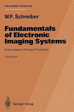 fundamentals of electronic imaging systems some aspects of image processing 1st edition william f. schreiber